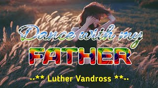 Dance with My Father  Luther Vandross  Karaoke [upl. by Eillas468]