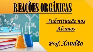 Substituição Alcanos Halogenação [upl. by Wohlert]