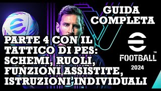 eFootball 2024 Guida 4 con il Tattico di PES schemi funzioni assistite istruzioni individuali [upl. by Yamauchi]