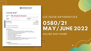 058021MJ22  Easy Step by Step Solutions  CIE IGCSE MATHS PAPER 2 EXTENDED MAYJUNE 2022 [upl. by Okiram]