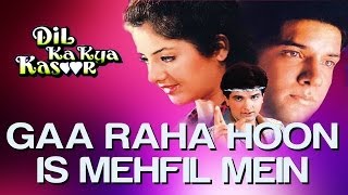 Gaa Raha Hoon Iss Mehfil Mein  Dil Ka Kya Kasoor  Divya Bharti amp Prithvi  Kumar Sanu [upl. by Epolulot]