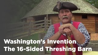 Washingtons Invention The 16Sided Wheat Threshing Barn [upl. by Aronael]