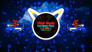 FNaF World Foxy Fighters Theme in 1999 REMIX 🎶  Project by Teka 21 [upl. by Emee]