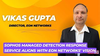 Sophos Managed Detection Response Service aligns with EON Networks’ vision [upl. by Malena]