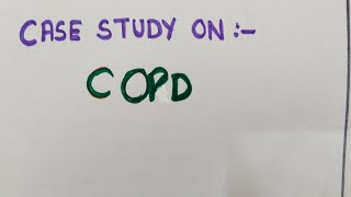 CASE STUDY ON COPD  ASSIGNMENT ON COPD nursing bscnursing exam [upl. by Lorak971]