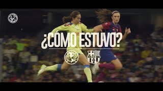 ¿Cómo estuvo el partido de América Femenil vs Barcelona Femení [upl. by Collayer]