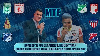 ROMERO SE FUE DE AMÉRICA INOCENTADA SIERRA ES REFUERZO EN NAL CHATEO BOLSA FPC EN MTF [upl. by Dafodil]