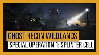 Tom Clancys Ghost Recon Wildlands  Special Operation 1 Splinter Cell [upl. by Ardnal14]