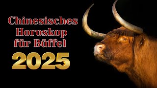 Büffel  2025 Chinesisches Horoskop Das Jahr der grünen Schlange [upl. by Ahsyia]