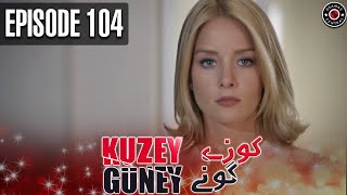 Kuzey Guney  EP 104 Turkish Drama Urdu Dubbing  Best Pakistani Dramas  RG1 [upl. by Sil887]