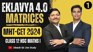 MATRICES LEC 1 EKLAVYA 40 for MHTCET 2024 CLASS 12 MATHS I  mhtcet2024  Dinesh Sir [upl. by Asselem262]