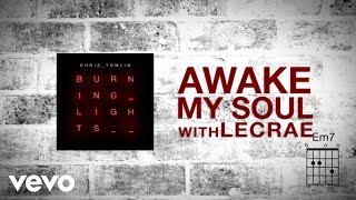 Chris Tomlin  Awake My Soul Lyric Video ft Lecrae [upl. by Nnahteb]