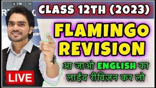 LIVE FLAMINGO CLASS 12 ENGLISH FULL REVISION  ALL CHAPTERSQUESTIONS  WATCH NOW WITH DEAR SIR [upl. by Aissenav904]