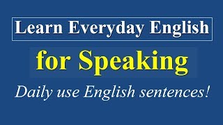 Learn Everyday English For Speaking  Daily Use English Sentences [upl. by Oiralih]