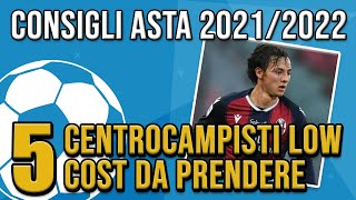 5 CENTROCAMPISTI LOW COST DA PRENDERE AL FANTACALCIO  CONSIGLI PRE ASTA 202122 [upl. by Londoner899]