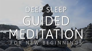 Deep Sleep Guided Meditation for New Beginnings Dream Affirmations for Powerful Change [upl. by Leahcimauhsoj]