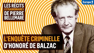 L’enquête criminelle d’Honoré de Balzac  Les récits extraordinaires de Pierre Bellemare [upl. by Argyres503]