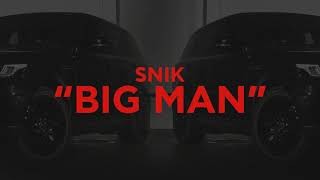 SNIK  BIG MAN [upl. by Desma83]