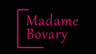 Flaubert  Madame Bovary  Vidéo1 Partie 1 chapitre 1 Livre Audio Complet [upl. by Mathews256]