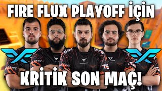 KAZANAN PLAYOFFLARA GİDİYOR FIRE FLUX KRİTİK SON MAP  FIRE FLUX CS2 [upl. by Prochoras]