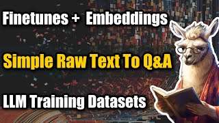 How To Create Datasets for Finetuning From Multiple Sources Improving Finetunes With Embeddings [upl. by Earesed]