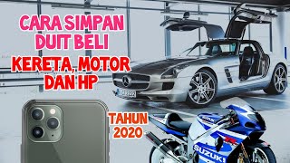 BAGAIMANA CARA SIMPAN DUIT BELI KERETA MOTOR DAN HP   TABUNG 2020 [upl. by Nate]