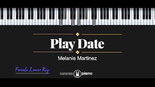 Melanie Martinez  Play Date  LOWER Key Piano Karaoke Instrumental [upl. by Rhtaeh420]