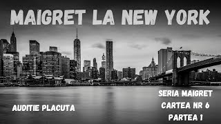 Maigret la New York Seria Maigret Cartea nr 6 Partea 1carte audio in timp realaudio book romana [upl. by Dennet]