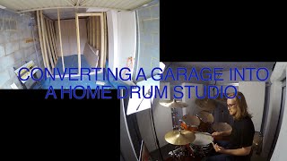 Converting a garage into a home drum studio [upl. by Eisyak]