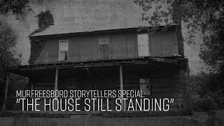 Murfreesboro Storytellers Special The House Still Standing [upl. by Eniwtna]