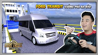 ETS2  Chuyến Xe quot16 Chỗquot Ford Transit Đưa Khách Đi Du Lịch Đảo Phú Quốc [upl. by Yarehs]