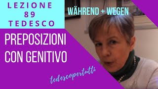 89 TEDESCO  Preposizioni con Genitivo  während e wegen [upl. by Kama]