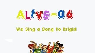 AliveO 6  We Sing a Song to Brigid [upl. by Oderfigis]