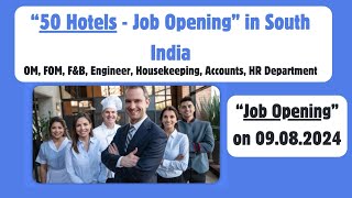 50 Hotel’s Job Vacancy in Tamilnadu Kerala KarnatakaOMFOMFampBChefHKEngineer  09082024 [upl. by Eerrahs]