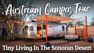 Tiny Living In The Sonoran Desert  Airstream Camper Tour [upl. by Roid]