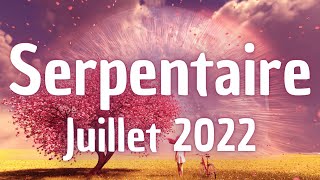 ⛎ Serpentaire ⛎ juillet 2022 ✨ [upl. by Tessie382]