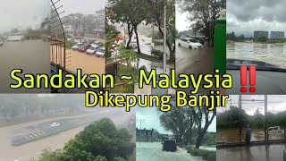 Sandakan  Malaysia‼️Dikepung Banjir [upl. by Hennessy]