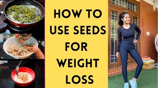 How to Use Seeds For Weight loss  7 Days Plan to lose weight at home  Somya Luhadia [upl. by Sergo968]