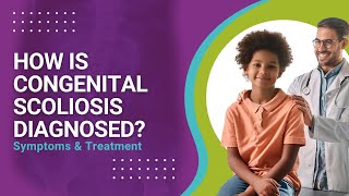 How is Congenital Scoliosis Diagnosed Symptoms amp Treatment [upl. by Hetti]