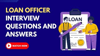 Loan Officer Interview Questions and Answers [upl. by Hurff]