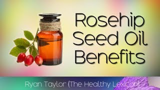 Rosehip Seed Oil Benefits and Uses [upl. by Omidyar]