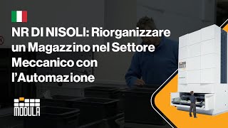 NR DI NISOLI Riorganizzare un Magazzino nel Settore Meccanico con l’Automazione [upl. by Arhas]