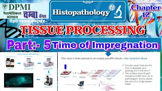 Tissue Processing Part  5  Time of Impregnation  Histopathology  dmlt  DPMI  Dpmi Chamba [upl. by Gies]