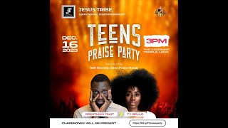 JESUS TRIBE  TEENS PRAISE PARTY  16TH DEC 2023 [upl. by Idolem]