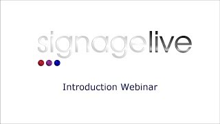 Signagelive Introduction Webinar [upl. by Gerita752]