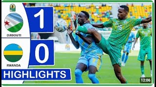 RWANDA VS DJIBOUTI 01 HIGHLIGHTES IBITEGO BYA DJIBOUTI UKO BYATSINZWE [upl. by Dodwell]