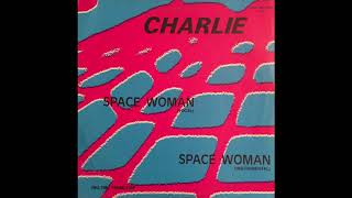 Charlie – Spacer Woman 1983 [upl. by Aekal]