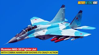 Unveiling Russias MiG35 MultiFunction Light Fighter  A 4 Generation Wonder [upl. by Ashlin500]