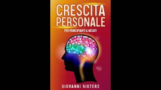 Crescita personale per principianti amp negati  Audiolibro italiano completo gratis  Audiobook [upl. by Amsa]