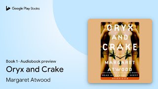 Oryx and Crake Book 1 by Margaret Atwood · Audiobook preview [upl. by Analaf64]